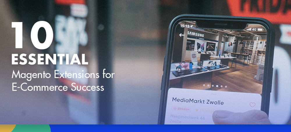 10 Essential Magento Extensions for E-Commerce Success